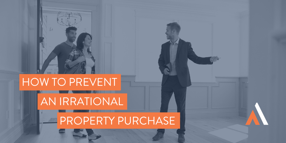 How to prevent an irrational property purchase