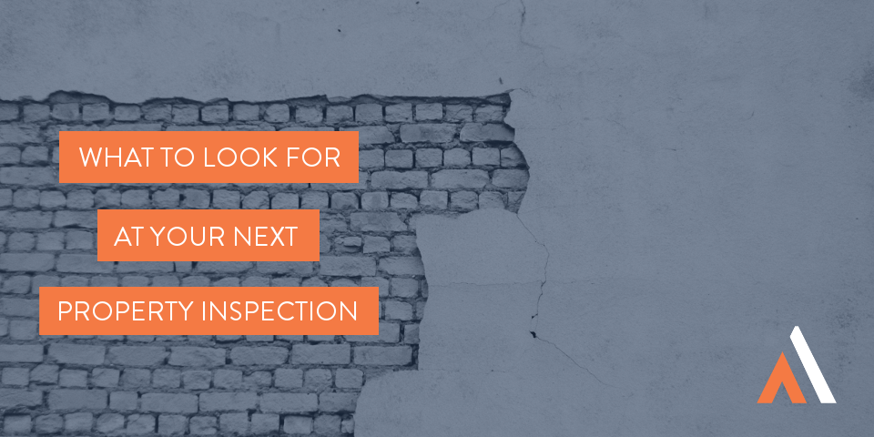 What to look for at your next property inspection